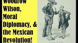 Woodrow Wilsons Intervention in the Mexican Revolution [upl. by Ahsieat]