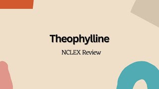 Theophylline  NCLEX Nursing Review [upl. by Premer]