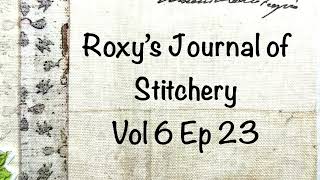 roxysjournalifstitchery Vol 6 Ep 23 [upl. by Ahsatak3]