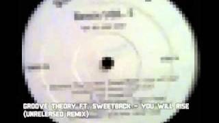 Groove Theory Ft Sweetback  You Will Rise Unreleased Remix [upl. by Ainslie]