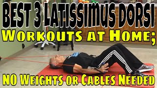 BEST 3 Latissimus Dorsi Workouts at Home NO Weights or Cables Needed [upl. by Anivahs]