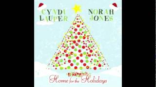 Home For The Holidays  Cyndi Lauper Ft Norah Jones [upl. by Dorothy98]