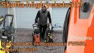 Kärscher K5 vs Husqvarna PW350 vilken är bäst  Högtryckstvätt [upl. by Simonne758]