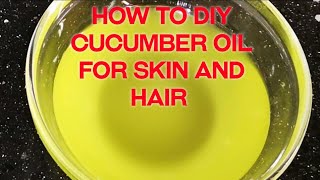 How to make cucumber oil for skin soothing  antiwrinkles  cucumber oil  fast hair growth oil [upl. by Hocker]