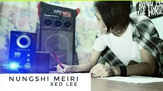 NUNGSHI MEIRI  XED LEE  OFFICIAL LYRICS VIDEOS [upl. by Naples814]