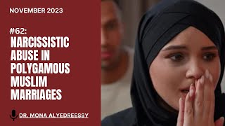 62  Narcissistic Abuse in Polygamous Muslim Marriages [upl. by Nrol570]