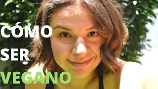 CÓMO SER VEGANO  TIPS E INFORMACIÓN [upl. by Ananna305]