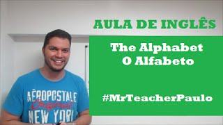 O ALFABETO EM INGLÃŠS ðŸ‡ºðŸ‡¸ MrTeacherPaulo [upl. by Lletniuq]