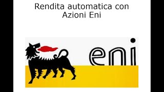 Rendita automatica con azioni ENI [upl. by Hodess585]