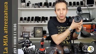 La MIA attrezzatura per i VIDEO videocamere action cam supporti microfoni mirrorless [upl. by Enrique106]