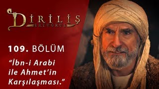 Diriliş Ertuğrul 109 Bölüm  İbni Arabi ile Ahmetin karşılaşması [upl. by Ainoda]