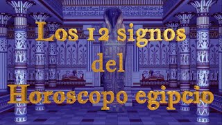 LOS 12 SIGNOS DEL ZODIACO EGIPCIO 𓂀 [upl. by Silas767]