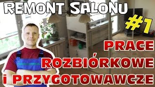 Prace rozbiórkowe i przygotowawcze  Remont salonu 1 [upl. by Leon]