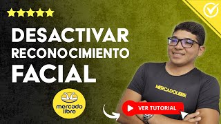 Solución Cómo DESACTIVAR el RECONOCIMIENTO FACIAL de MERCADO LIBRE  📴 Guía Completa 📴 [upl. by Keeton]