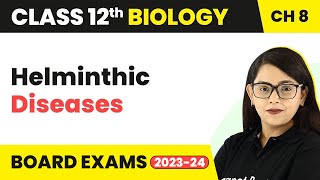 Class 12 Biology Chapter 8  Helminthic Diseases  Human Health amp Disease 202223 [upl. by Erusaert44]