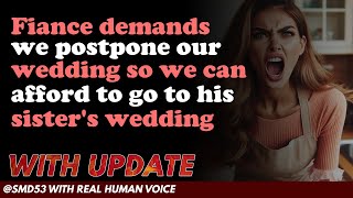 Reddit Stories  Fiance demands we postpone our wedding so we can afford to go to his [upl. by Aciruam]