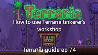 how to use Terraria tinkerers workshop  Terraria guide ep 74 [upl. by Tnarg683]