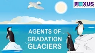 Agents of Gradation  Glaciers [upl. by Leur428]