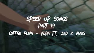 coffre plein  koba ft zed amp maes speed up [upl. by Nylodnew]