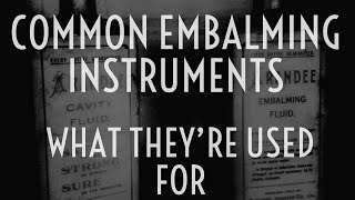 Common Embalming Instruments amp What Theyre Used For [upl. by Lietman]