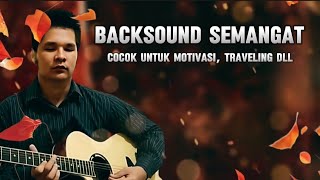 Backsound Semangat Motivasi  Cocok untuk video motivasi traveling presentasi dll  no copyright [upl. by Irabaj423]