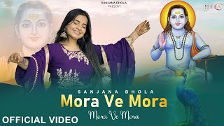 Mora ve Mora  Official Video  Sanjana Bhola  New Baba Balak Nath Bhajan 2024 [upl. by Norward610]