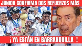 Junior de Barranquilla SIGUE SUMANDO LLEGAN DOS REFUERZOS MÁS [upl. by Eillim]