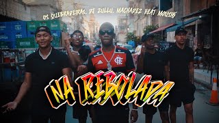 Os Quebradeiras DJ Zullu Machadez feat Mousik  Na Rebolada Clipe Oficial [upl. by Gnos]