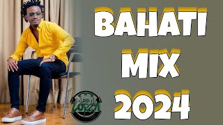 BAHATI MIX 2024  BEST OF BAHATI  BAHATI GREATEST MIX 2024 BY DJ LORZA [upl. by Odlabso]