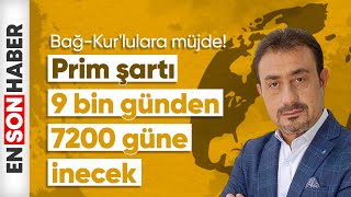 BağKurlulara müjde Prim şartı 9 bin günden 7200 güne inecek [upl. by Artep]