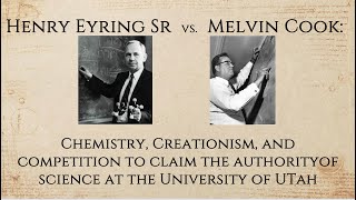 Henry Eyring vs Melvin Cook Creationism and Scientific Authority at the UofU by Ben Spackman [upl. by Rednaskela]