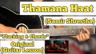 Thamana Haat  Samir Shrestha  Guitar Lesson  Plucking amp Chords [upl. by Cicero]