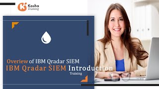 Introduction to IBM QRadar SIEM  IBM Security QRadar SIEM  Online Course amp Certification  Kasha [upl. by Oric]