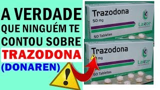 TRAZODONA DONAREN  NÃO TOME ANTES DE VER ESSE VÍDEO [upl. by Camille]