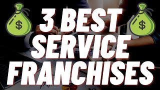 3 Best Service Franchises to Own 2021 CHEAP [upl. by Adnim]