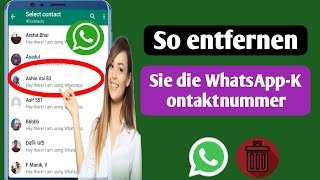 So löschen Sie die WhatsAppKontaktnummer neu 2023  So entfernen Sie WhatsAppKontakte [upl. by Aihtennek188]