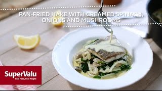 Pan Fried Hake with Creamed Spinach Onions and Mushrooms [upl. by Aseram]