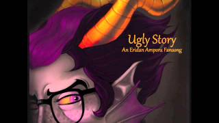 Ugly Story An Eridan Ampora Fansong PhemieC [upl. by Llerej757]