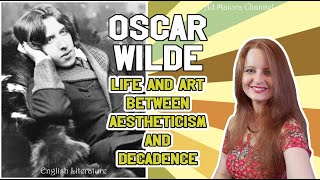 English Literature  Oscar Wilde life and art between aestheticism and decadence [upl. by Aetnuahs]