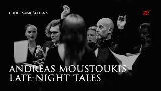 Andreas Moustoukis Late night Tales  musicAeterna [upl. by Dee Dee]