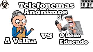 Telefonemas Anónimos  A Velha  O Bem Educado [upl. by Llerral]