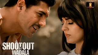 Jhagda Tabhi Hota Jab Or Dard Tabhi Hota Hai Jab Pyaar Hota Hai  Shootout At Wadala [upl. by Jereme393]