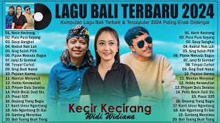 Kecir Kecirang  Widi Widiana  Lagu Pop Bali Terbaru 2024 Full Album Hits Viral Tiktok [upl. by Trebleht]