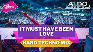 🔥 Roxette  It Must Have Been Love 2024 Hard Techno Remix Aldofreestyler EDIT Full Track [upl. by Adekahs]