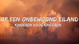 Kinderen Voor Kinderen  Op Een Onbewoond Eiland SongtekstLyrics 🎵 [upl. by Enitsirk]