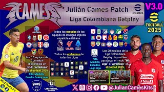 eFootball 2025  Julian Cames Patch V30 Liga Betplay 2024II Modos Amistoso y Mi Liga [upl. by Ahsikahs]