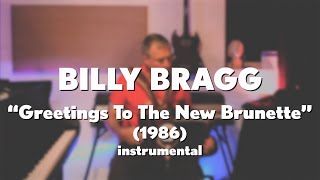 Billy Bragg quotGreetings to the New Brunettequot 1986 acoustic instrumental [upl. by Merell]