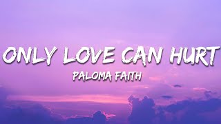 Paloma Faith  Only Love Can Hurt Like This Lyrics [upl. by Adrahs938]