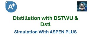 Distillation with DSTWU amp Dstl  Shortcut amp Rigorous Method [upl. by Heady863]