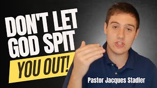 Dont Let God SPIT YOU OUT  JACQUES STADLER  REFORMED BY CHRIST CHURCH [upl. by Sitoel]